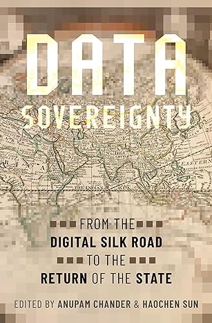 Data sovereignty: from the digital silk road to the return of the state