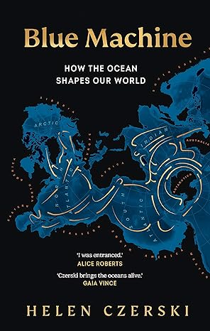Blue machine: how the ocean shapes our world