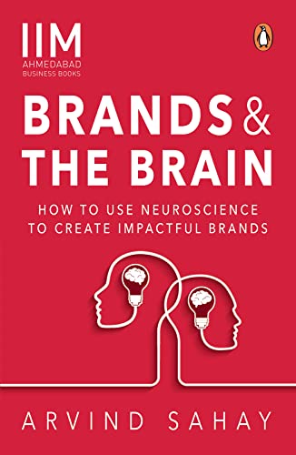 Brands and the Brain: how to use neuroscience to create impactful brands
